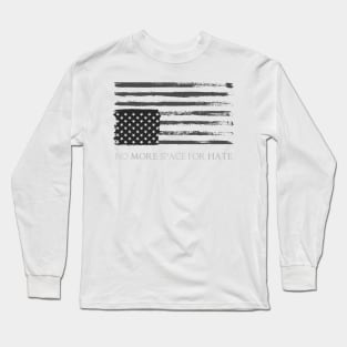 NO MORE SPACE FOR HATE Long Sleeve T-Shirt